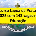 Concurso Lagoa da Prata-MG 2025 com 143 vagas na Educação